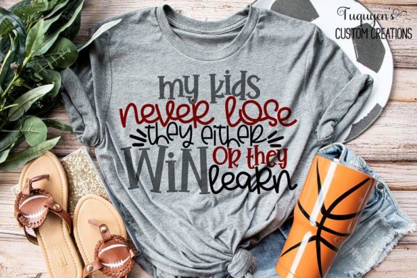My Kids Never Lose They Either Win Or They Learn Sports Mom Women's T-Shirt