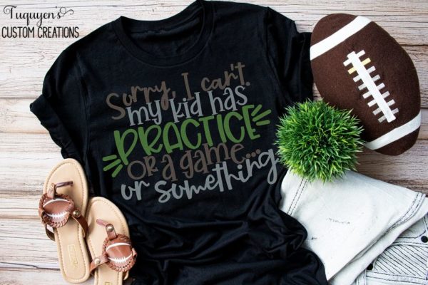 Sorry I Can't My Kid Has Practice or a Game or Something Sports Mom Women's T-Shirt