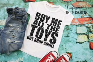 Buy Me All The Toys Kids T-Shirt