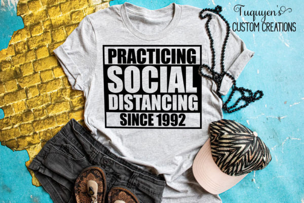 Practicing Social Distancing Since 1992 Women's T-Shirt