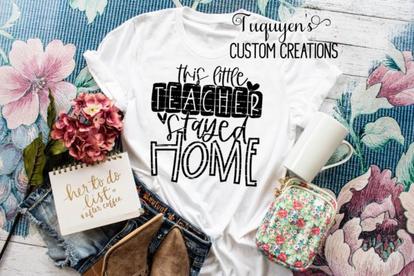This Little Teacher Stayed Home T-Shirt