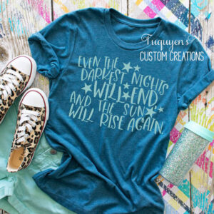 Even the Darkest Nights Will End T-Shirt