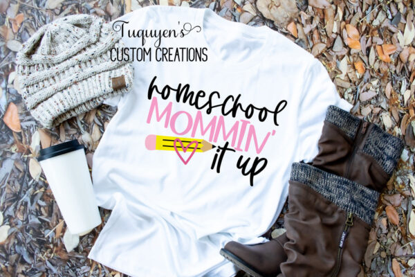 Homeschool Mommin' it Up Fun T-Shirt