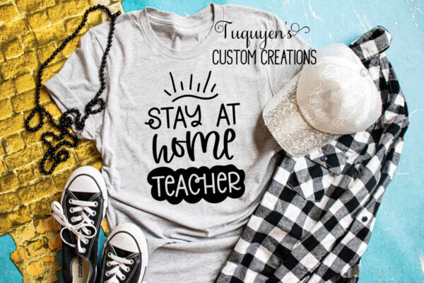 Stay at Home Teacher T-Shirt