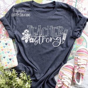 Teacher Strong Teacher T-Shirt