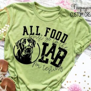 All Food Must Go to the Lab Funny Adult T-Shirt for Dog Lovers