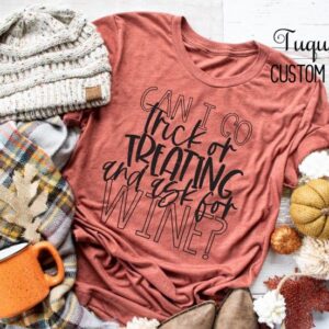 Can I Go Trick or Treating and Ask for Wine? Funny Halloween T-Shirt for Adults
