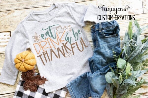 Eat Drink & Be Thankful Kids Thanksgiving Shirt