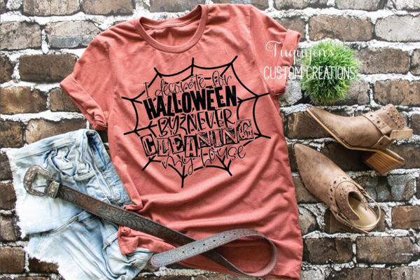 I Decorate for Halloween By Never Cleaning My House Funny Halloween T-Shirt for Adults
