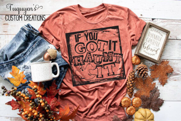 If You Got It, Haunt It Funny Halloween T-Shirt for Adults