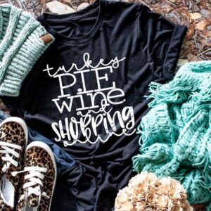 Turkey Pie Wine and Shopping Thanksgiving Black Friday T-Shirt for Adults