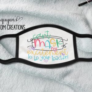 Can't Mask My Excitement to be Your Teacher Face Mask for Adults