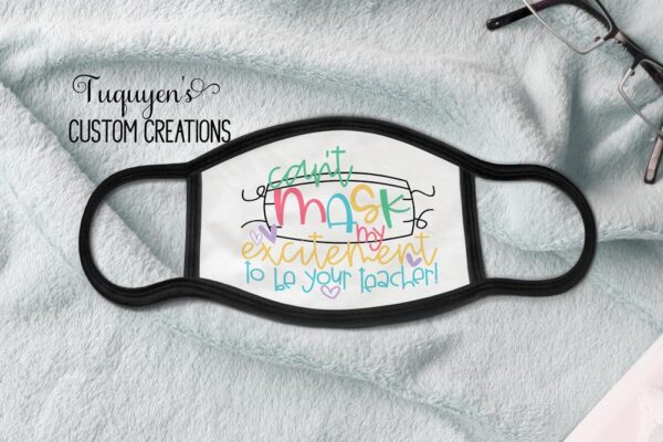 Can't Mask My Excitement to be Your Teacher Face Mask for Adults