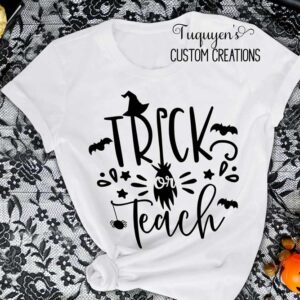 Trick or Teach T-Shirt for Adults Teacher Gift