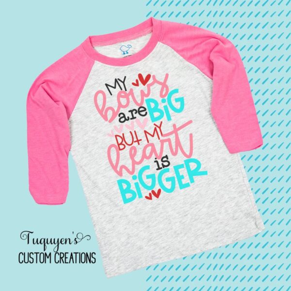 My Bows are Big But My Heart is Bigger Raglan Shirt for Toddlers & Youth