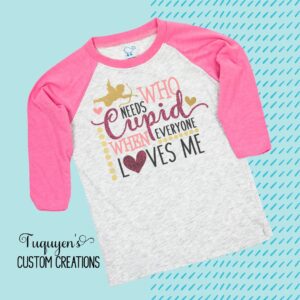 Who Needs Cupid When Everyone Loves Me Heart Raglan Shirt for Toddlers & Youth