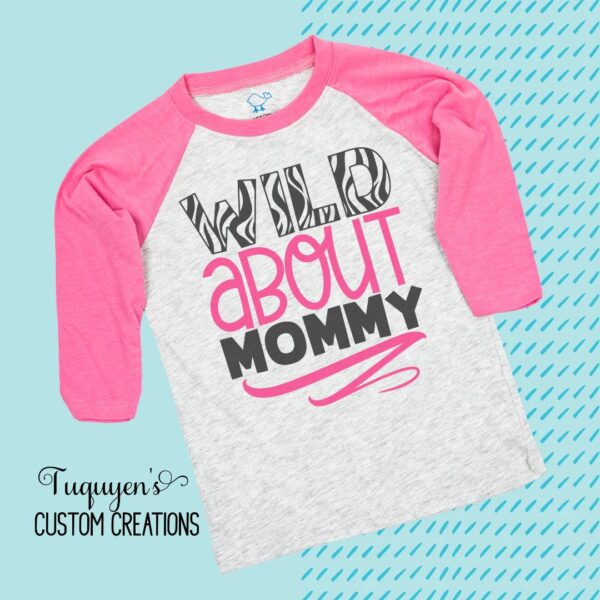 Wild About Mommy Raglan Shirt for Toddlers & Youth