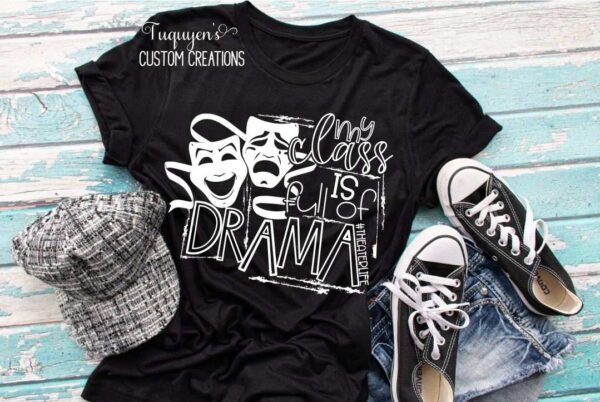 My Class is Full of Drama Teacher T-Shirt