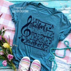 My Students are Real Treble Makers Music Teacher T-Shirt