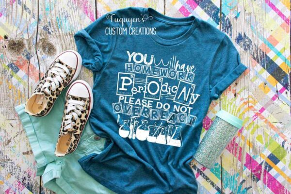 You Will Have Homework Periodically Science Teacher T-Shirt