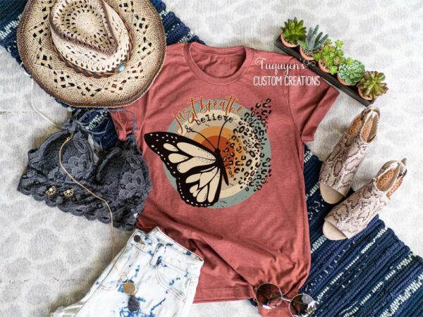 Just Breathe & Believe Butterfly Inspirational T-Shirt