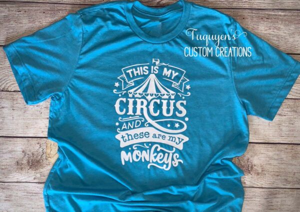 This is My Circus and These Are My Monkeys Funny Mom T-Shirt
