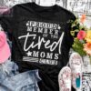 Proud Member of the Tired Moms Club Funny Mom T-Shirt - Image 2
