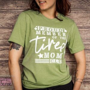 Proud Member of the Tired Moms Club Funny Mom T-Shirt