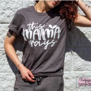 This Mama Prays Mom T-Shirt