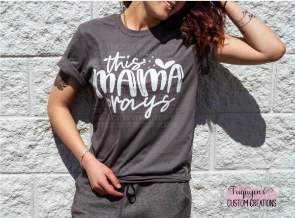 This Mama Prays Mom T-Shirt