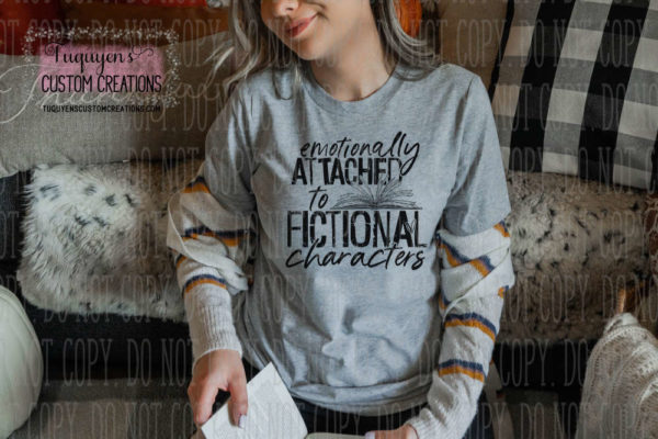 Emotionally Attached to Fictional Characters Adult T-Shirt for Book Lovers