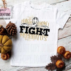 This Is How I Fight My Battles Childhood Cancer Awareness T-Shirt