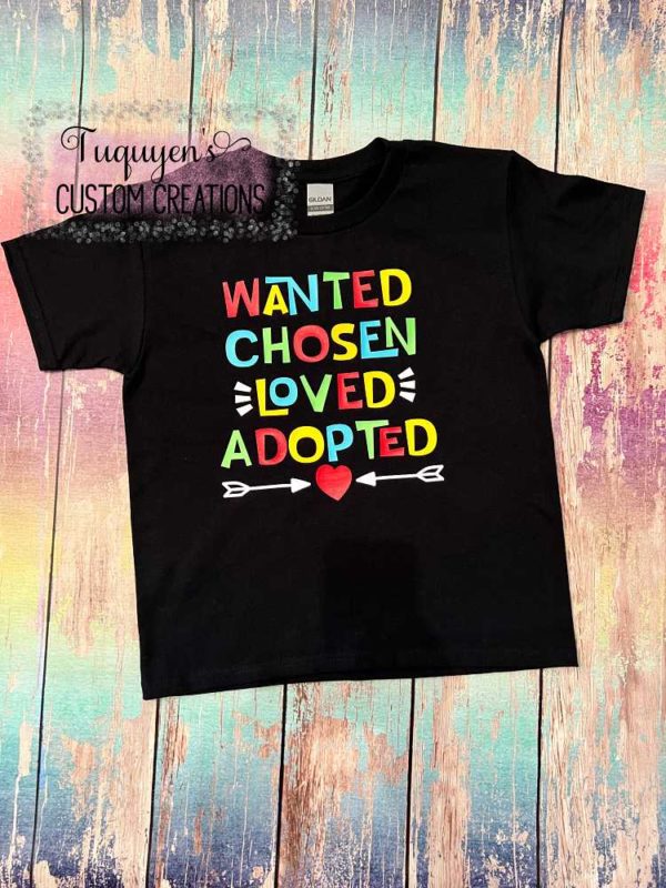Wanted Chosen Loved Adopted Kids T-Shirt Adoption T-Shirt