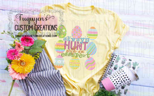 Always Hunt with an Eggspert Easter T-Shirt for Adults