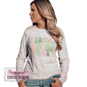 Have a Lucky Day St. Patrick's Day T-Shirt for Adults