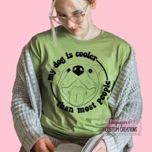 My Dog is Cooler Than Most People T-Shirt for Adults Dog Lovers T-Shirt