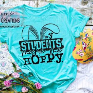 My Students Make Me Hoppy Teacher T-Shirt Easter T-Shirt for Adults
