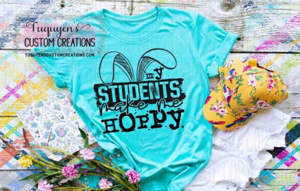 My Students Make Me Hoppy Teacher T-Shirt Easter T-Shirt for Adults