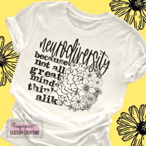 Neurodiversity Because Not All Great Minds Think Alike T-Shirt for Adults