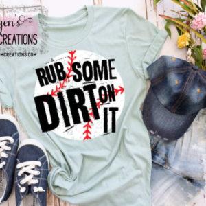 Rub Some Dirt On It Baseball Tuquyen's Custom Creations