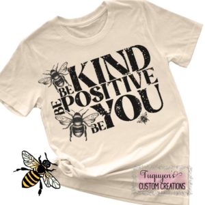 Be Kind Be Positive Be You Bee T-Shirt for Adults