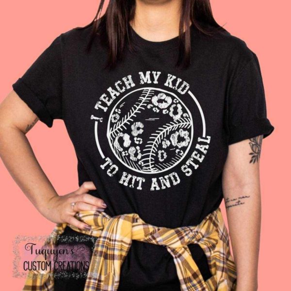 I Teach My Kid to Hit and Steal Baseball Mama Softball Mama T-Shirt for Adults