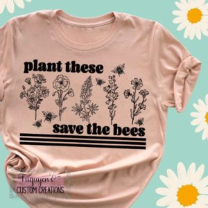 Plant These Save the Bees T-Shirt for Adults
