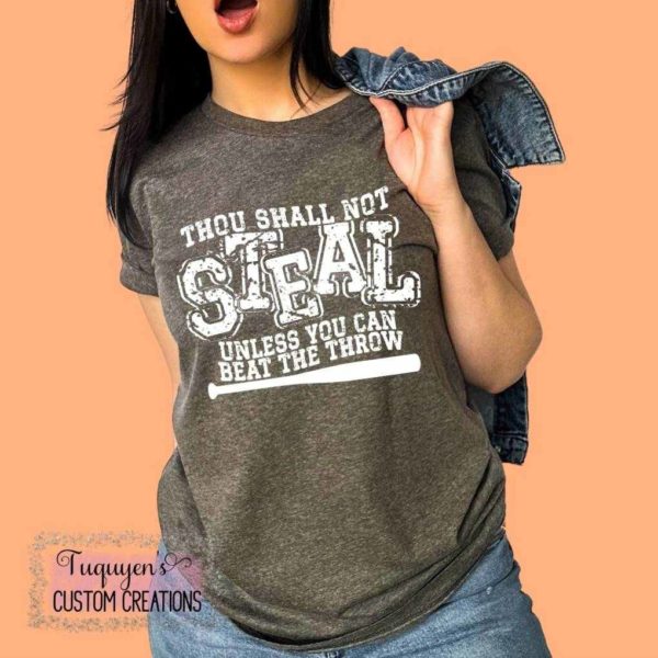 Thou Shall Not Steal Unless You Can Beat the Throw Baseball T-Shirt for Adults