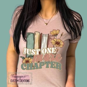 Just One More Chapter Flowers Book Lover T-Shirt for Adults