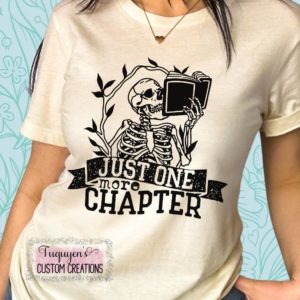 Just One More Chapter Skeleton Book Lover T-Shirt for Adults