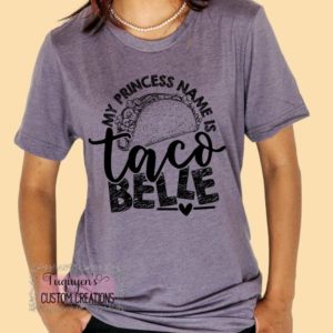 My Princess Name is Taco Belle Funny T-Shirt for Adults