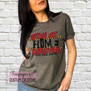 Stay at Home Detective True Crime Junkie T-Shirt for Adults