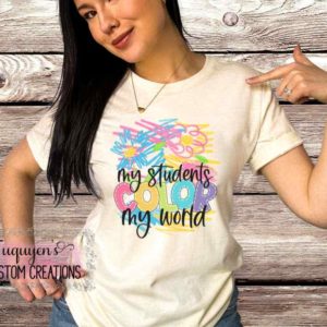 My Students Color My World Teacher T-Shirt for Adults