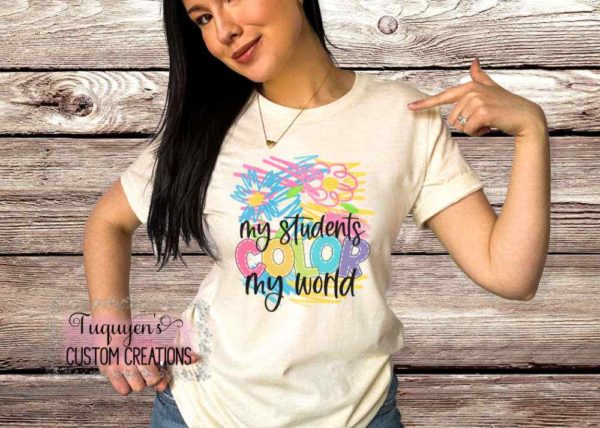 My Students Color My World Teacher T-Shirt for Adults